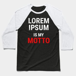 Lorem Ipsum is my Motto - 3 Baseball T-Shirt
